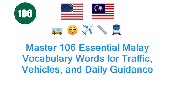 Master 106 Essential Malay Vocabulary Words for Traffic, Vehicles, and Daily Guidance
